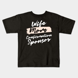 Cute Wife Mom Confirmation Sponsor Gift Idea Kids T-Shirt